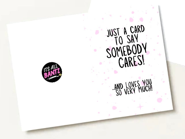 Somebody Cares and Loves You - Greeting Card