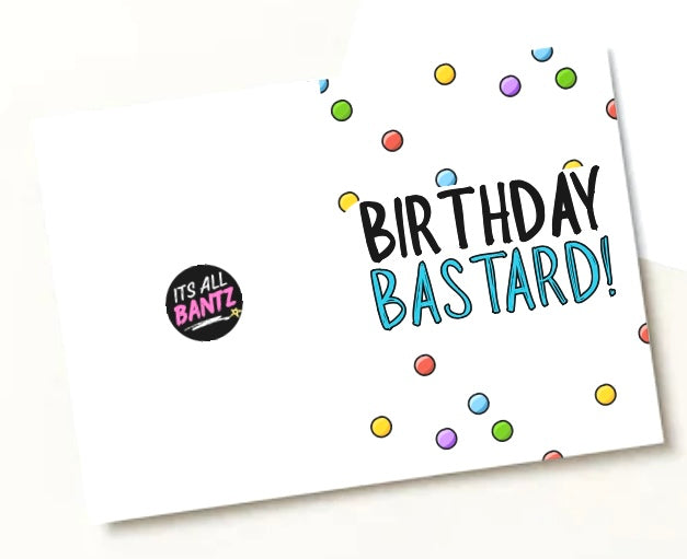 Birthday Bastard - Greeting Card
