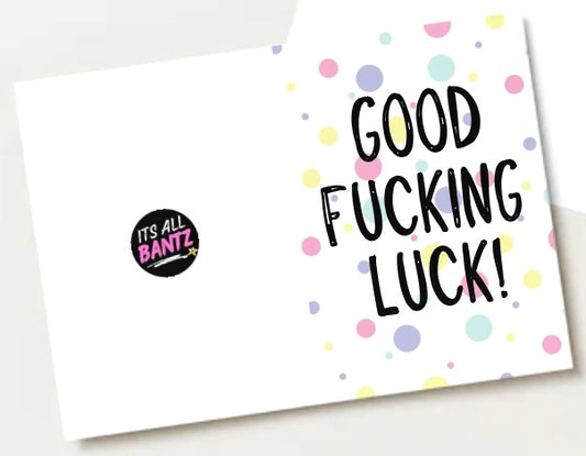 Good Fucking Luck - Greeting Card
