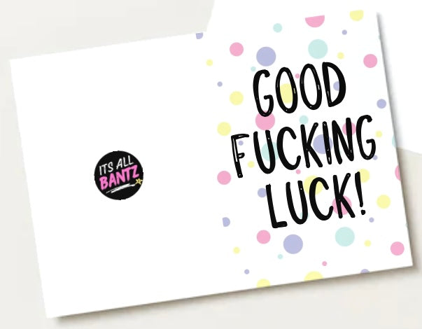 Good Fucking Luck - Greeting Card