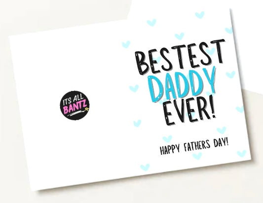 Bestest Daddy - Greeting Card