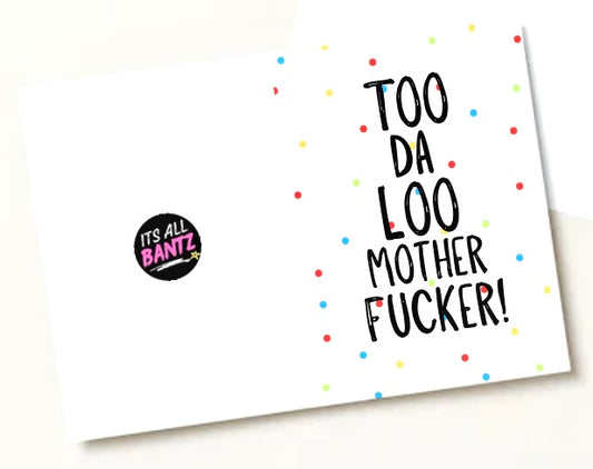 Toodaloo Mother Fucker - Greeting Card