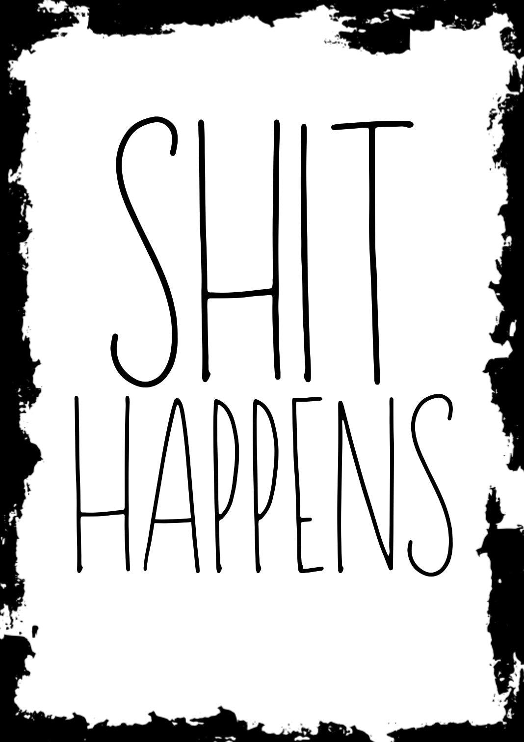 Shit Happens - Home Decor Print