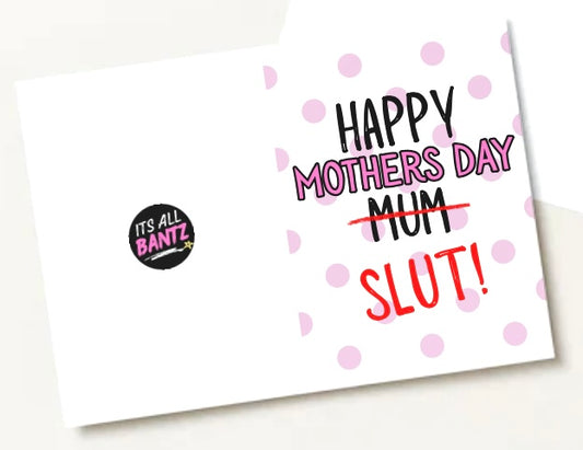 Mothers Day Slut - Greeting Card