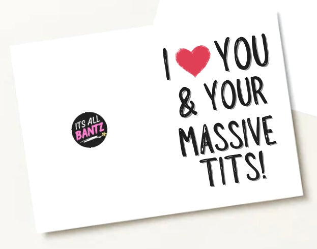 I Love You & Your Tits - Greeting Card