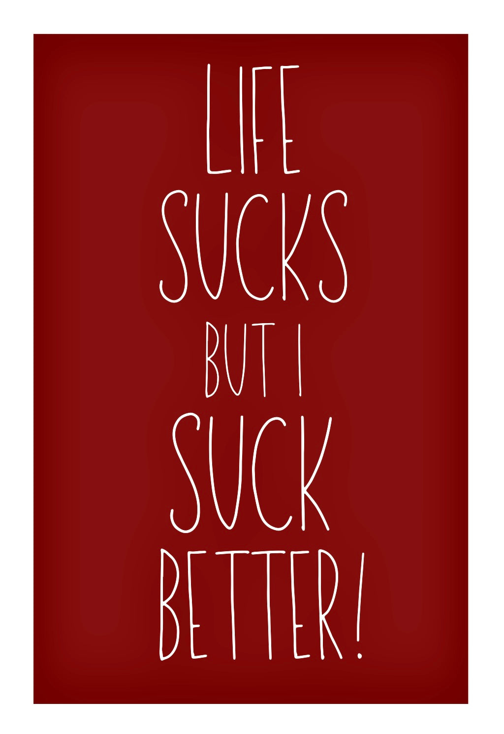 Life Sucks - Home Decor Print