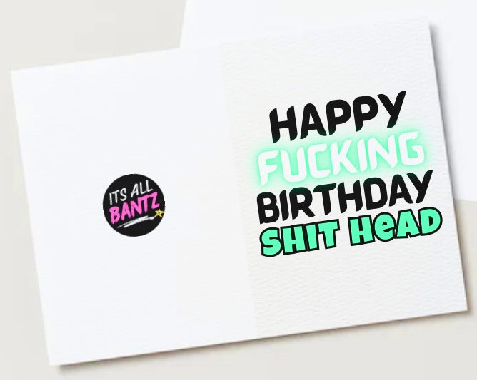 Happy Birthday Shithead - Card