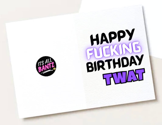 Happy Birthday Twat - Card