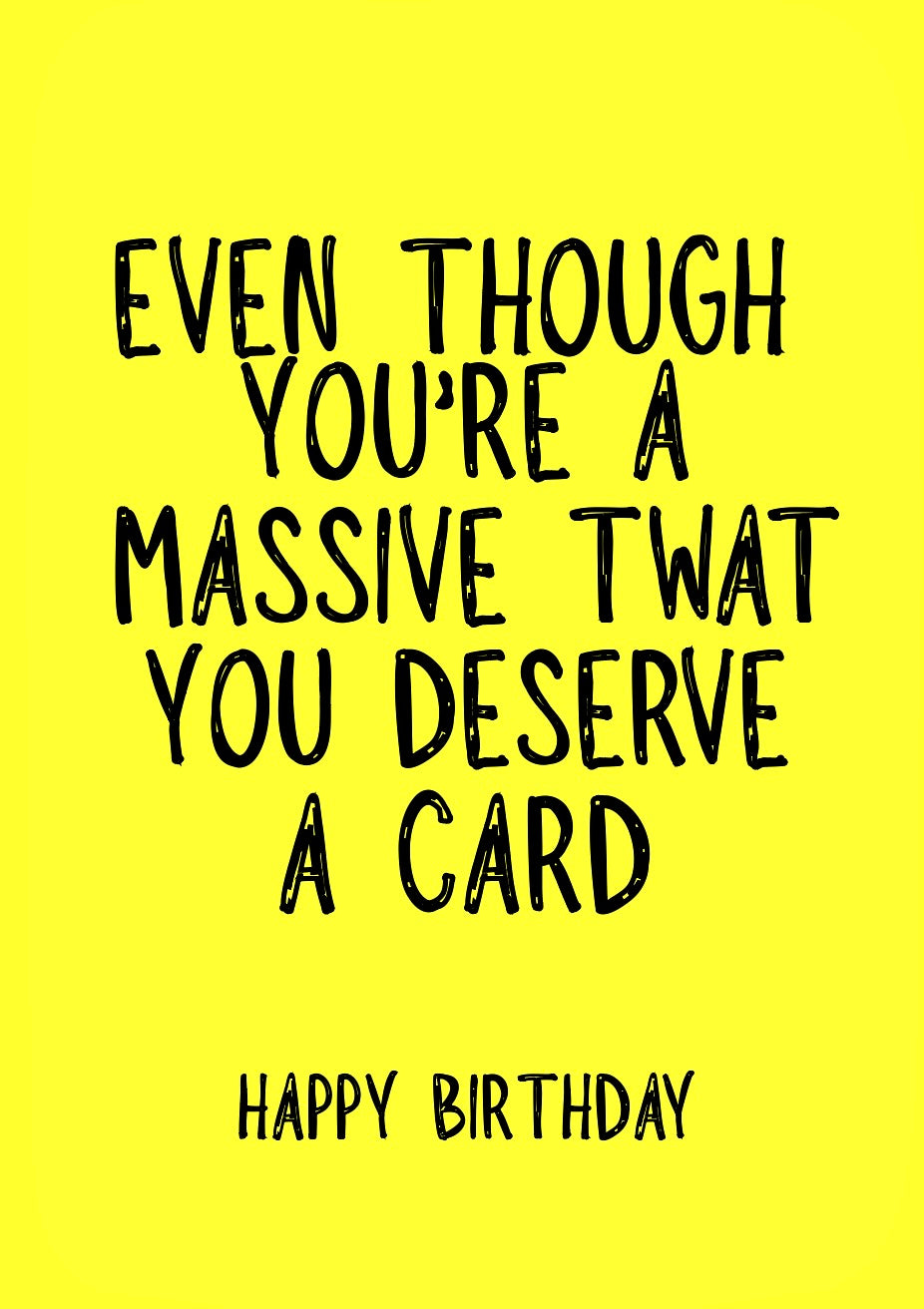 Even Though, Twat - Greeting Card