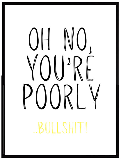 Oh No You’re Poorly -  Greeting Card