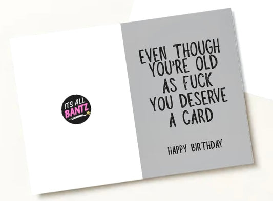 Even Though, Old - Greeting Card