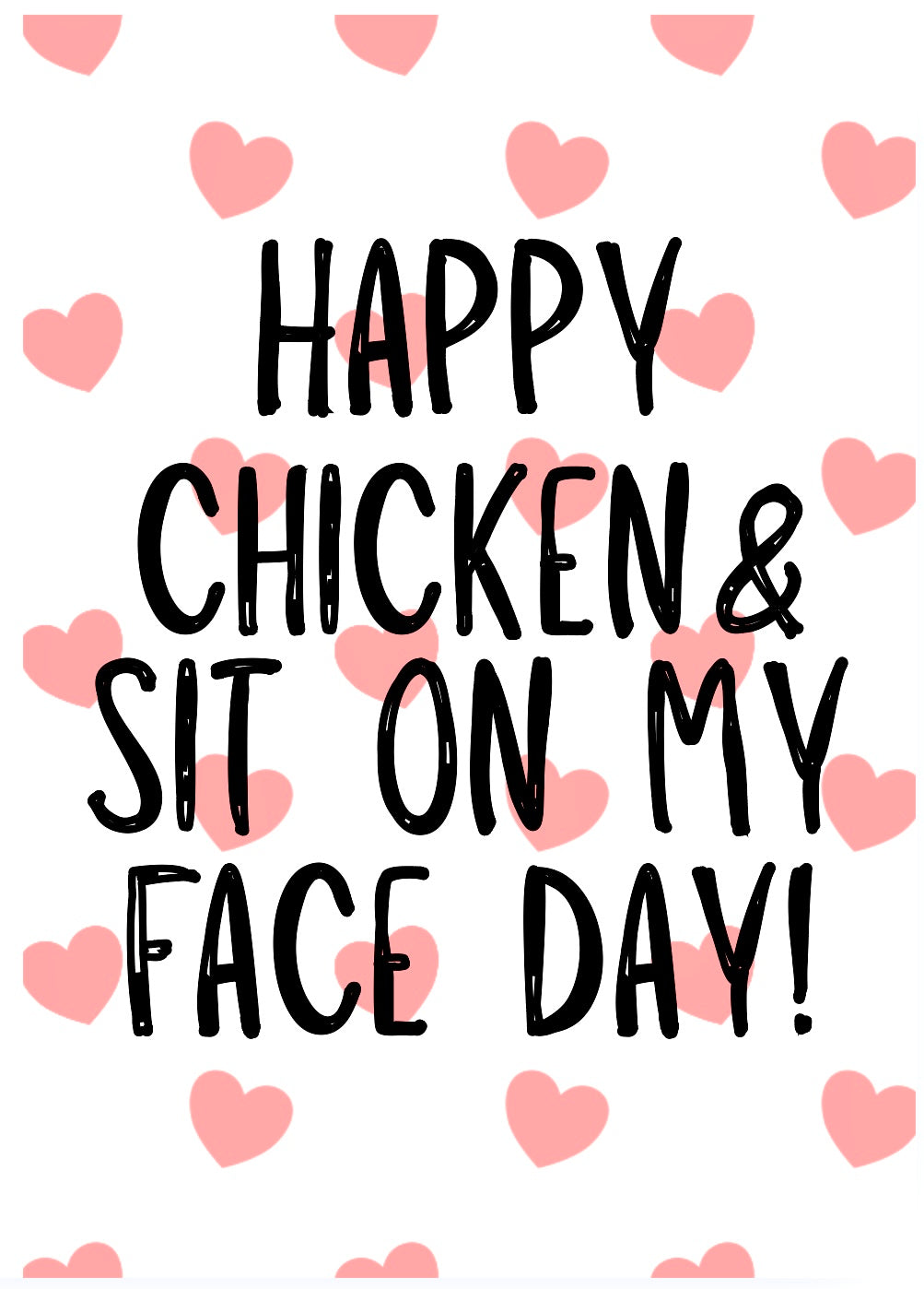 Sit On My Face Day -  Greeting Card