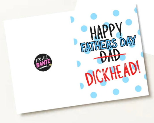 Fathers Day Dickhead - Greeting Card