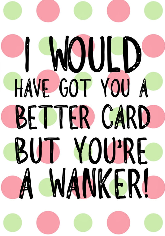Better Card Wanker -  Greeting Card