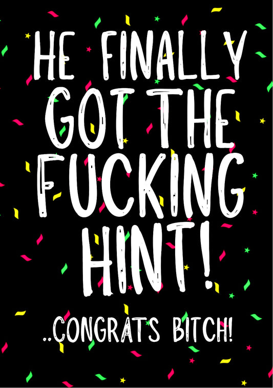 Got The Hint -  Greeting Card