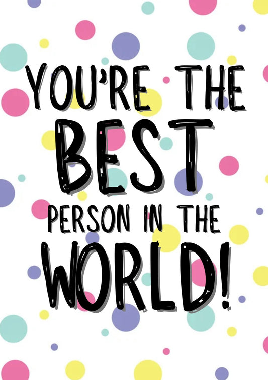 Best Person In The World - Greeting Card