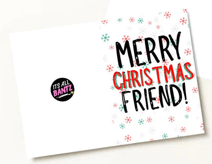 Merry Christmas Friend -  Greeting Card
