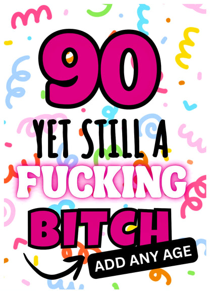 Still A Fucking Bitch -  Birthday Card
