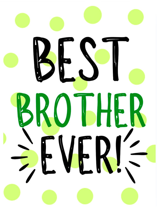 Best Brother Ever -  Greeting Card