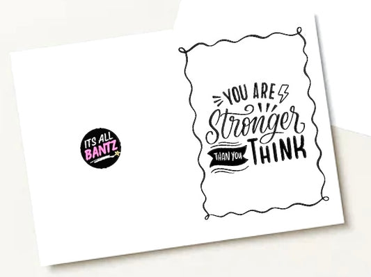 Stronger Than You Think - Greeting Card
