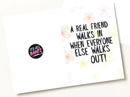 A Real Friend Walks In - Greeting Card