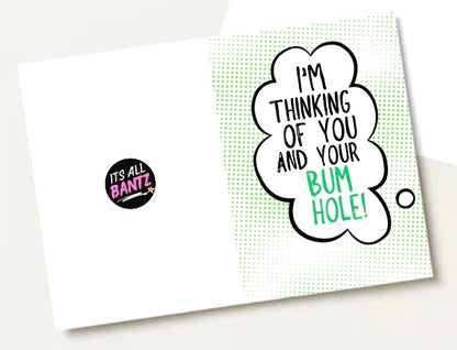 Thinking Of Your Bumhole - Greeting Card