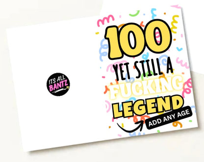 Still A Fucking Legend -  Birthday Card