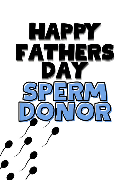 Sperm Donor - Greeting Card