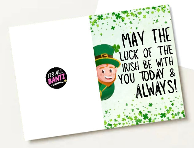 Luck Of The Irish -  Greeting Card