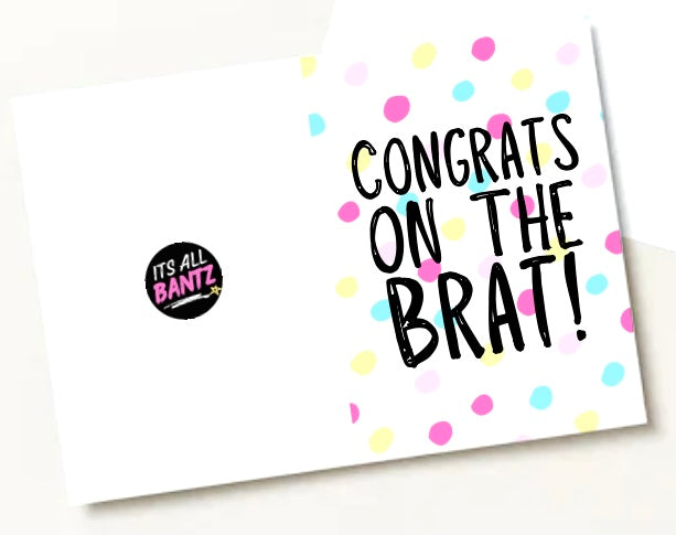 Congrats On The Brat -  Greeting Card