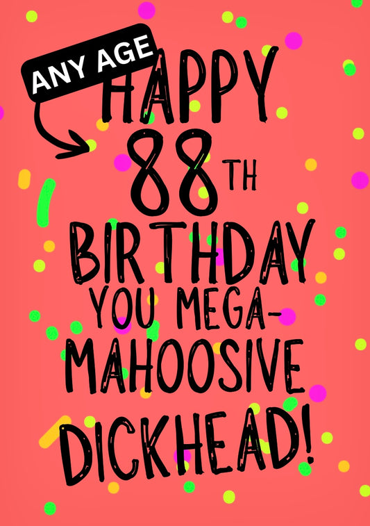 Mahoosive Mega Dickhead - Greeting Card