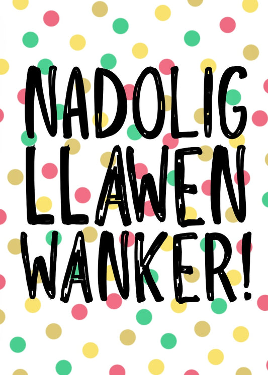 Merry Christmas Wanker (Welsh) -  Greeting Card