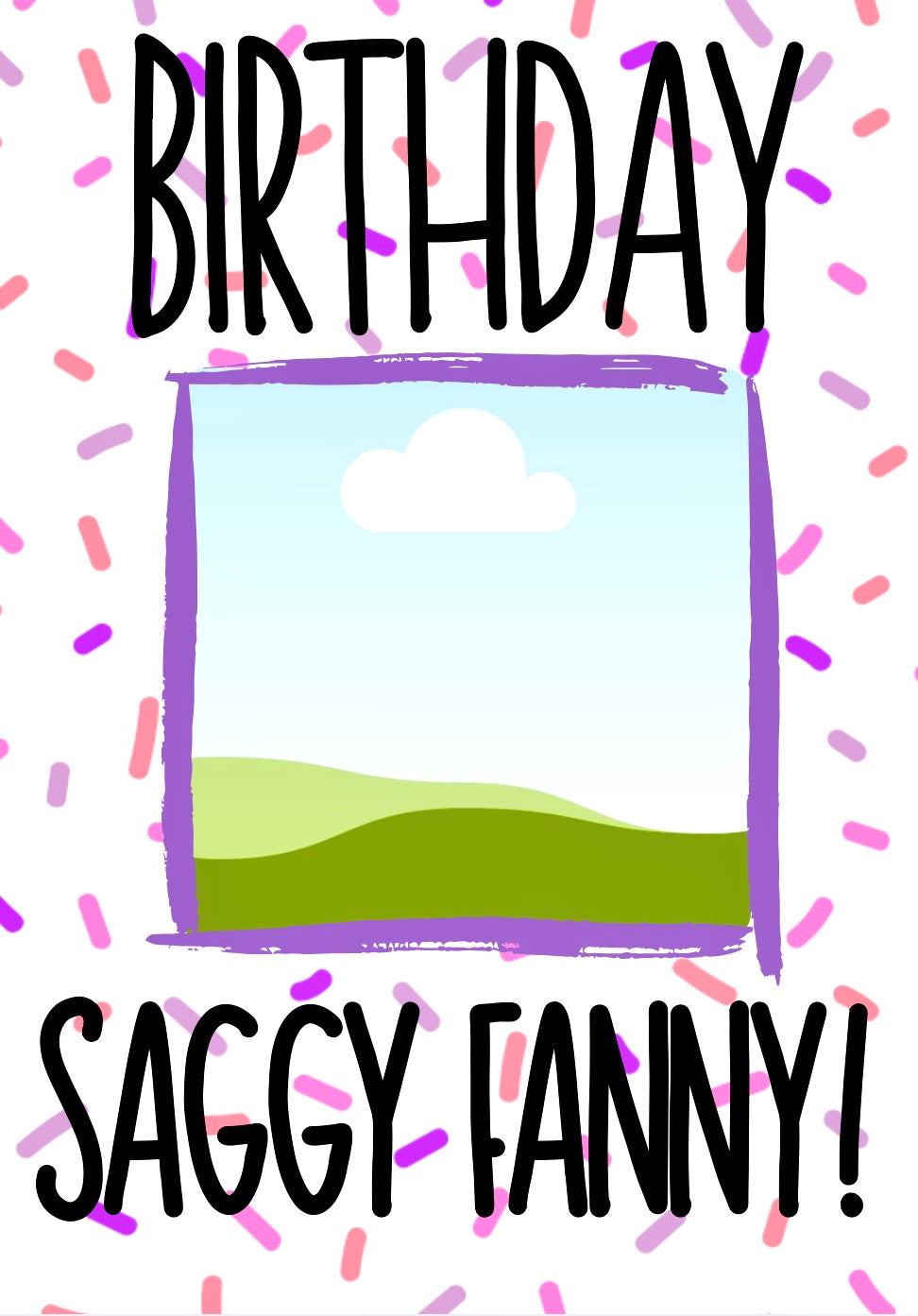 Birthday Saggy Fanny - Greeting Card
