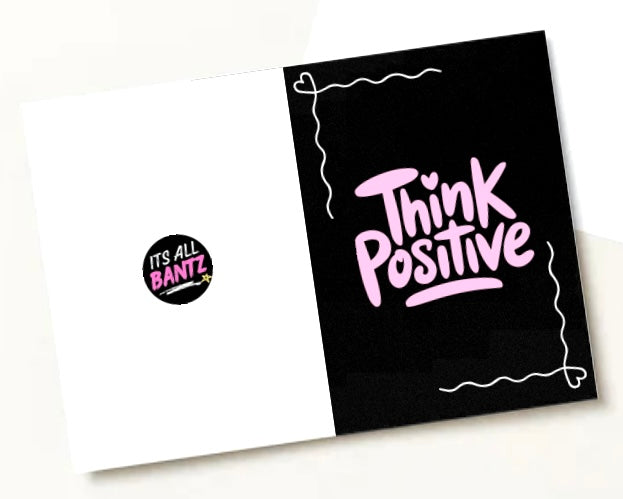 Think Positive -  Greeting Card