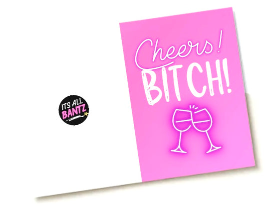 Cheers Bitch -  Greeting Card