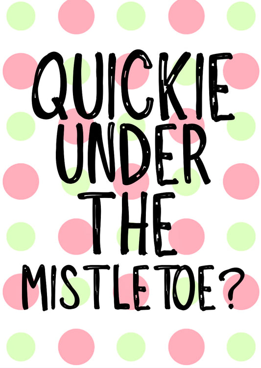Quickie Under Mistletoe -  Greeting Card