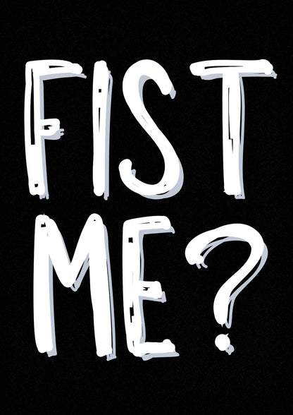 Fist Me? - Greeting Card