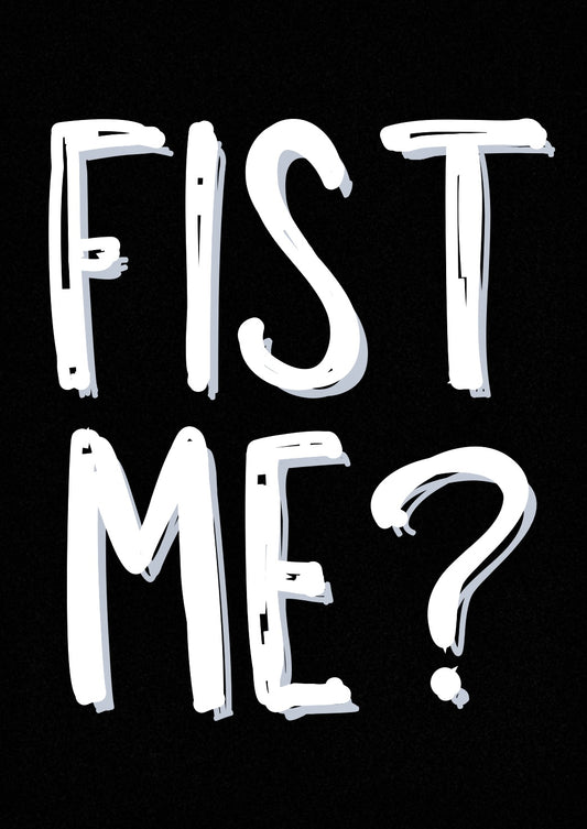Fist Me? - Greeting Card