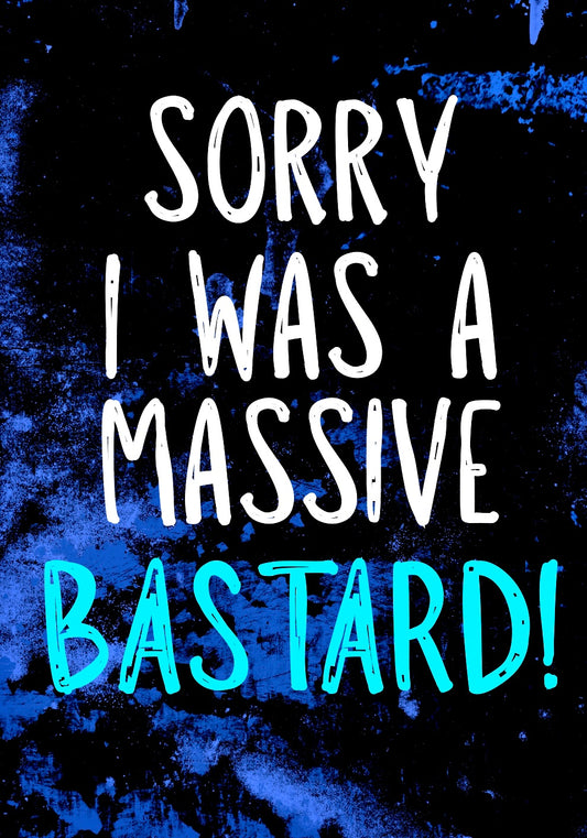 Sorry, Massive Bastard -  Greeting Card