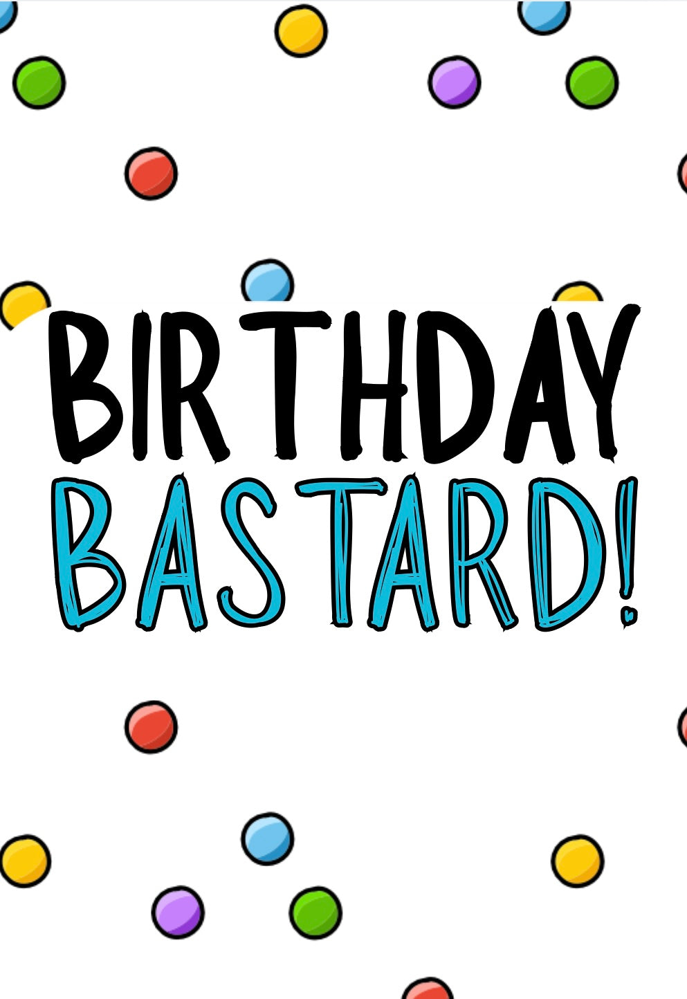 Birthday Bastard - Greeting Card