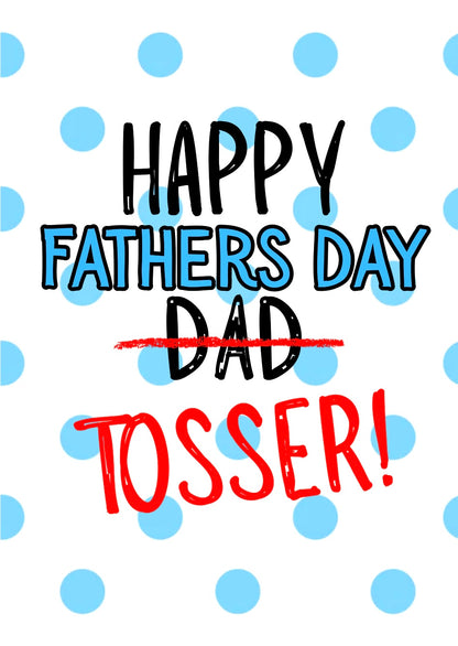Fathers Day Tosser - Greeting Card