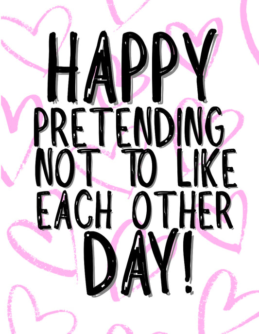 Pretending Not To Like Each Other Day - Greeting Card