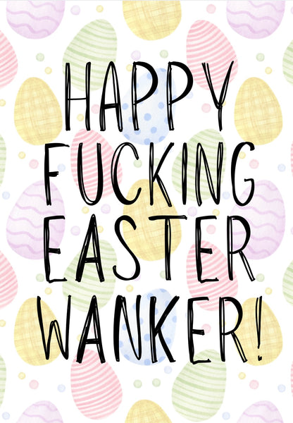 Happy Fucking Easter Wanker - Greeting Card