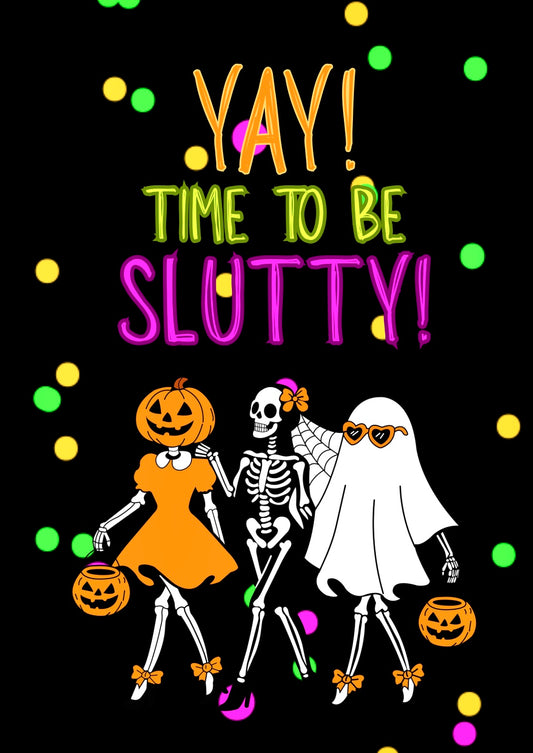 Time To Be Slutty - Greeting Card