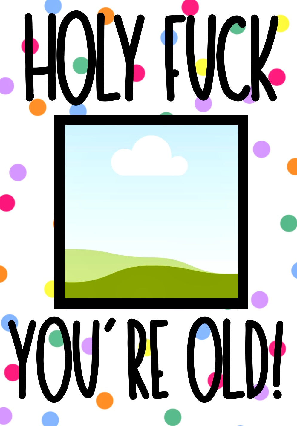 You’re Old! - Greeting Card