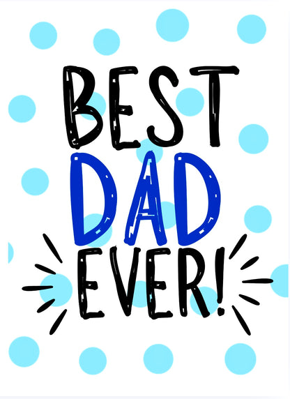 Best Dad Ever -  Greeting Card