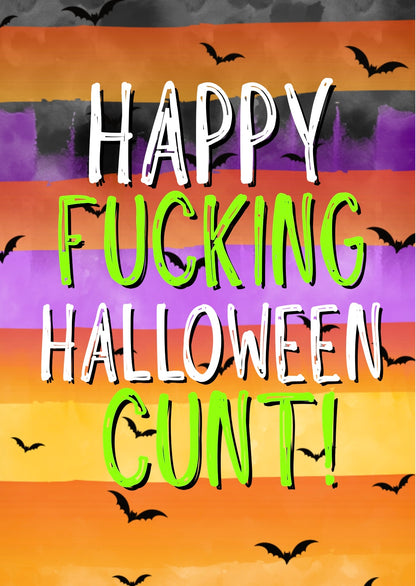 Happy Fucking Halloween Cunt - Greeting Card