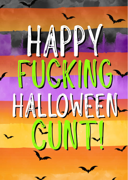 Happy Fucking Halloween Cunt - Greeting Card