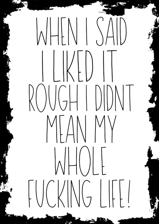 Like It Rough - Home Decor Print