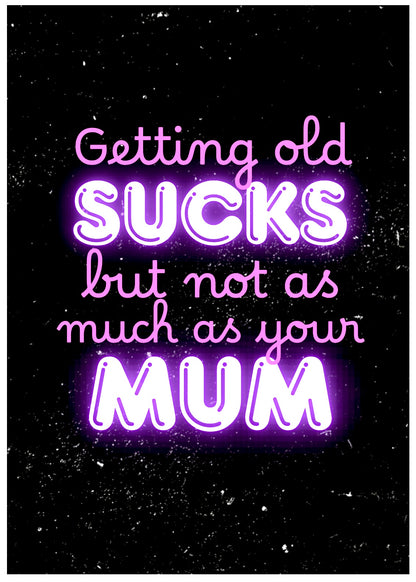 Not As Much As Your Mum -  Birthday Card